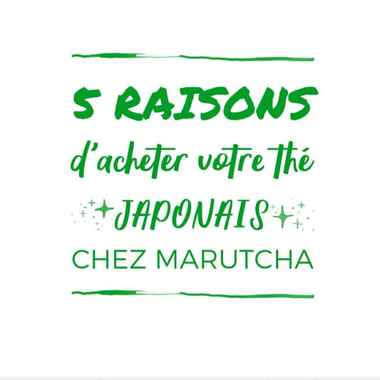 5 raisons d'acheter votre thé japonais chez MARUtCHA 🍀🌱🌿 🍵