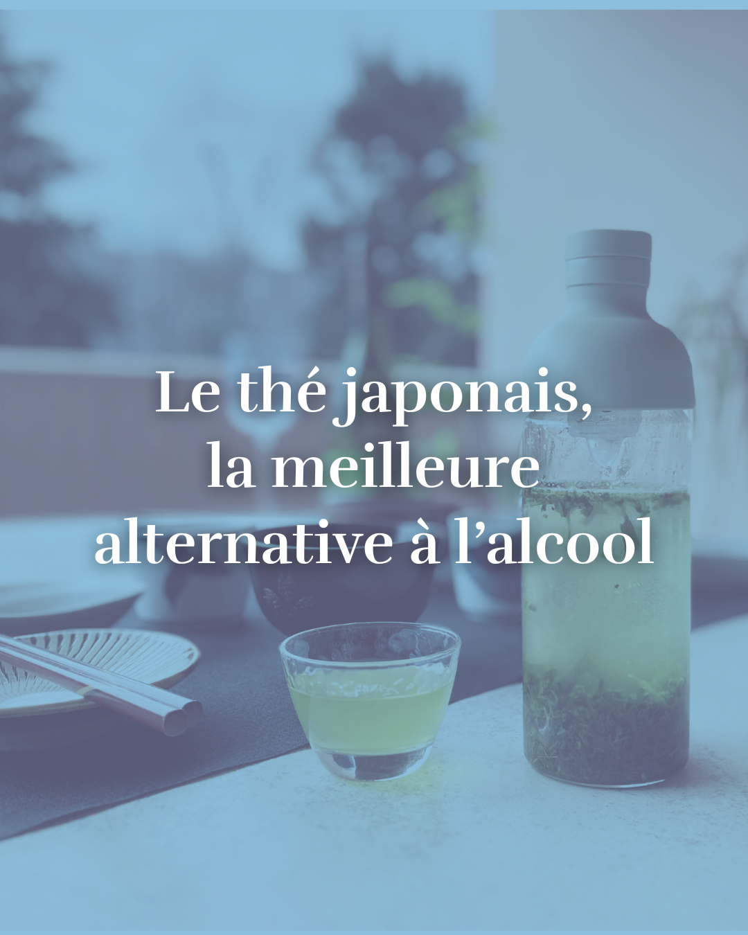 Le thé japonais, la meilleure alternative à l’alcool