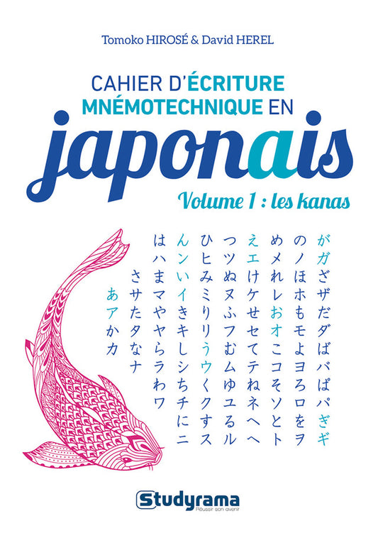 Cahier d’écriture mnémotechnique en Japonais vol.1 Kanas